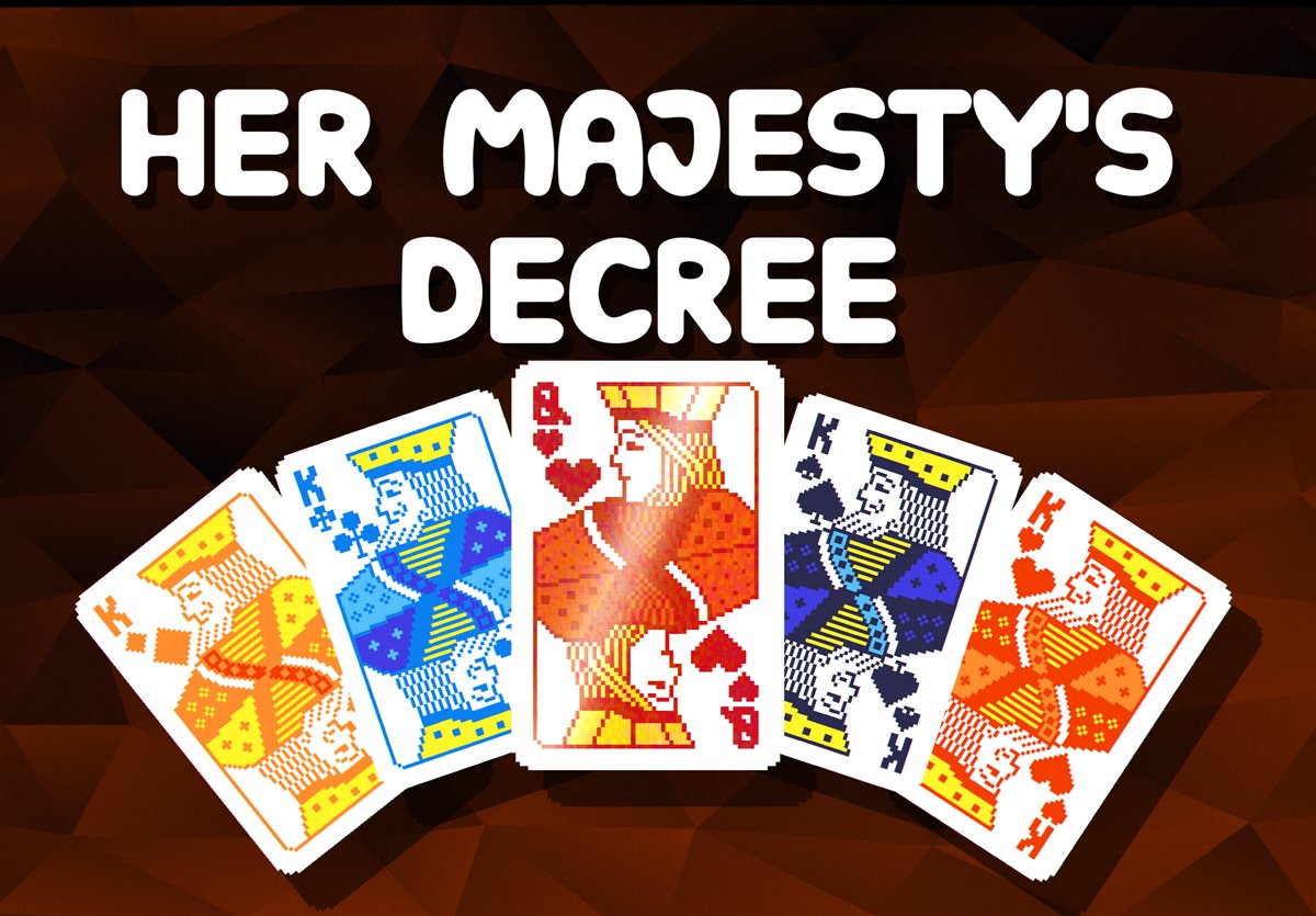 Colorful playing cards beneath the title Her Majesty's Decree